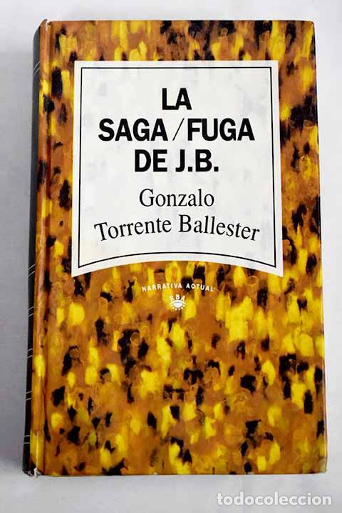 Libros: La saga/fuga de J.B: Torrente Ballester, Gonzalo.- Torrente Ballester, Gonzalo