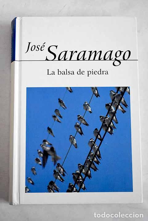 Libros: La balsa de piedra: Saramago, Jos&eacute;.- Saramago, Jos&eacute;