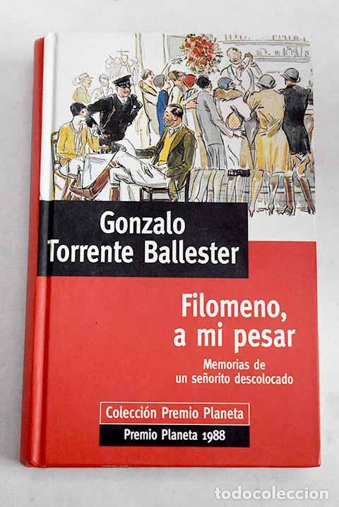 Libros: Filomeno, a mi pesar: memorias de un se&ntilde;orito descolocado.- Torrente Ballester, Gonzalo