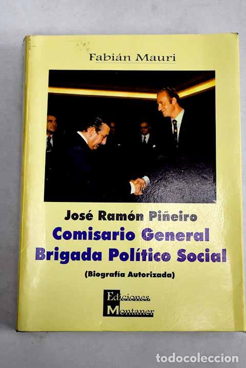 books: Comisario General Brigada Social: Jos&eacute; Ram&oacute;n Pi&ntilde;eiro G&oacute;mez : biograf&iacute;a autorizada