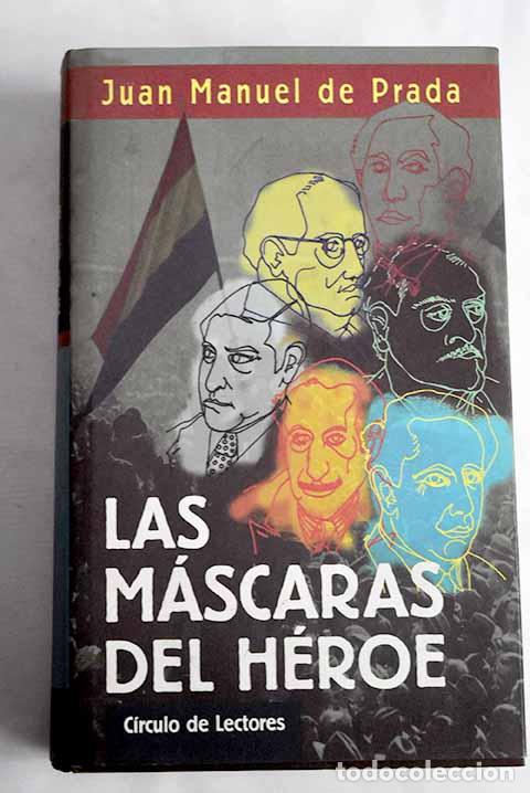 Libros: Las m&aacute;scaras del h&eacute;roe.- Prada, Juan Manuel de