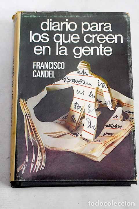 Libros: Diario para los que creen en la gente: (Una exaltaci&oacute;n de la an&eacute;cdota).- Candel, Francisco