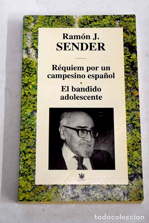 Libros: R&eacute;quiem por un campesino espa&ntilde;ol; El bandido adolescente.- Sender, Ram&oacute;n J.