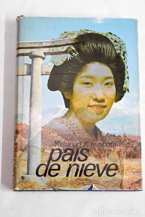 Libros: Pa&iacute;s de nieve: Kawabata, Yasunari.- Kawabata, Yasunari