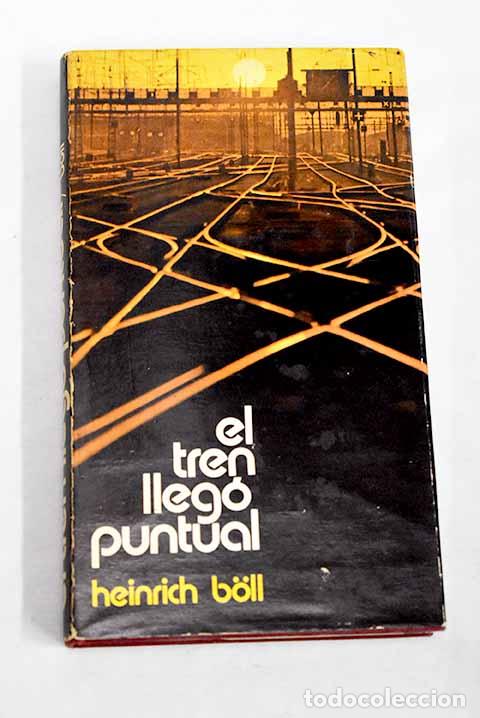 Libros: El tren lleg&oacute; puntual.- Boll, Heinrich
