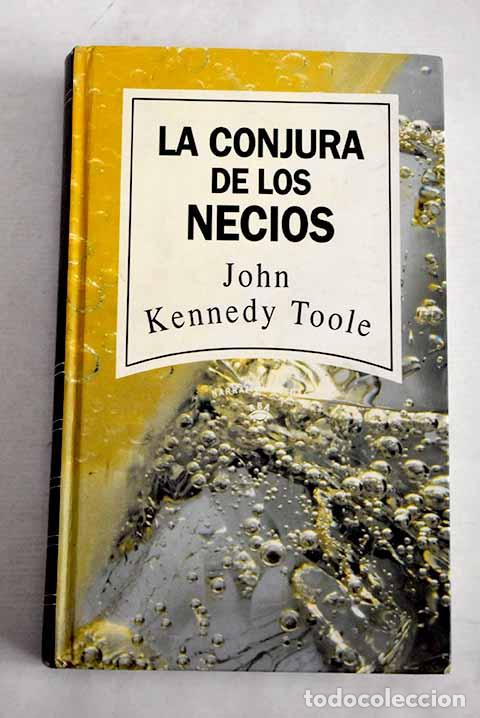 Libros: La conjura de los necios.- Toole, John Kennedy