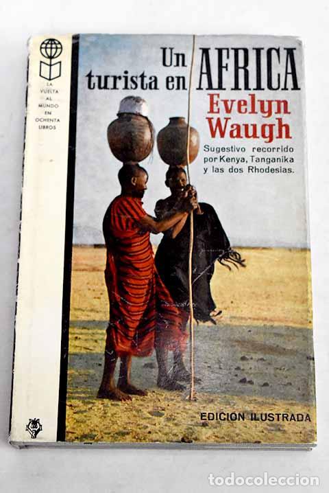 Libros: Un turista en &Aacute;frica.- Waugh, Evelyn