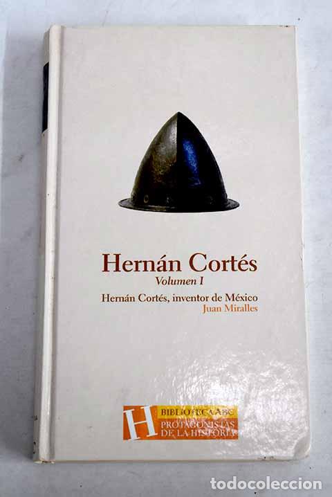 Libri di seconda mano: Hern&aacute;n Cort&eacute;s: inventor de M&eacute;xico, tomo I.- Miralles, Juan
