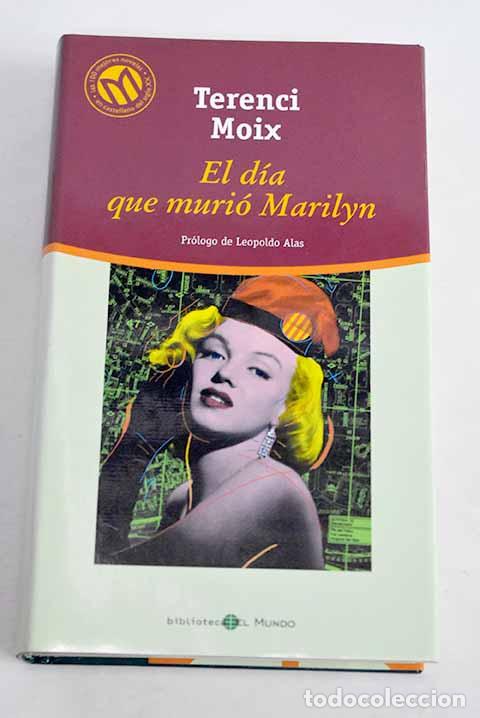 Libros: El d&iacute;a que muri&oacute; Marilyn.- Moix, Terenci
