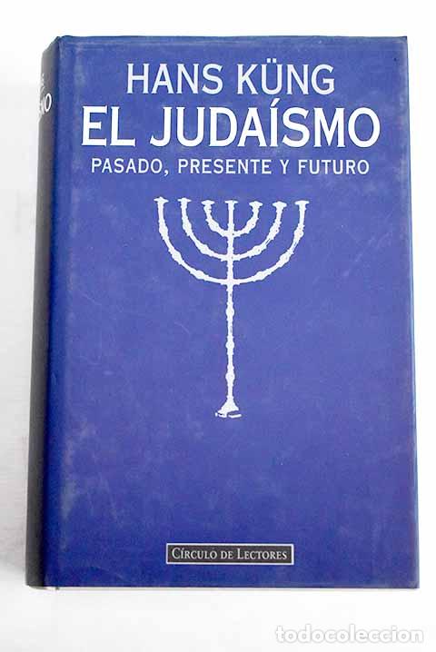 Libros: El juda&iacute;smo: pasado, presente y futuro.- Kung, Hans