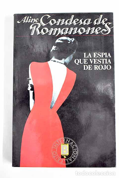 Libri di seconda mano: La esp&iacute;a que vest&iacute;a de rojo.- Romanones, Aline Griffith