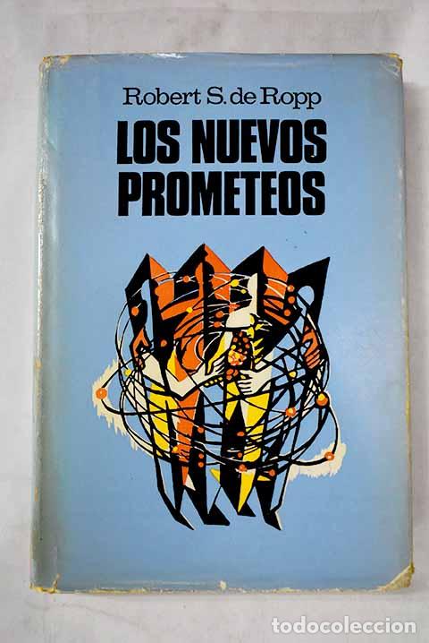 Libri di seconda mano: Los nuevos Prometeos.- Ropp, Robert S. de