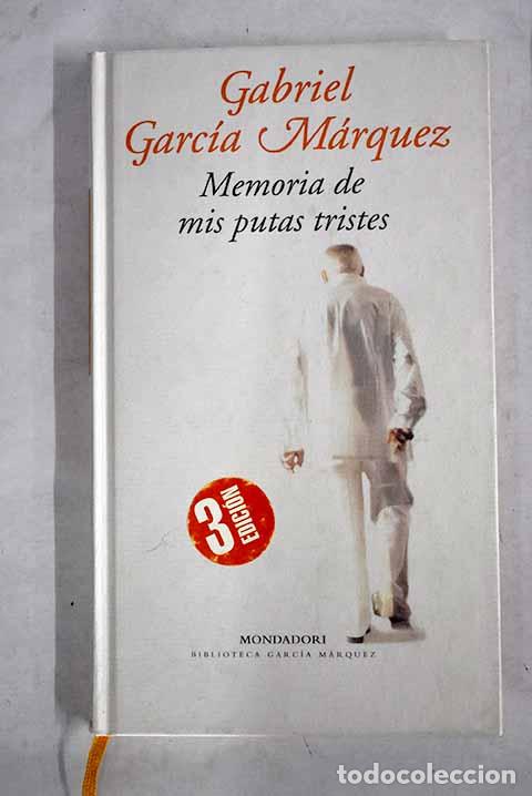Libri di seconda mano: Memoria de mis putas tristes.- Garc&iacute;a M&aacute;rquez, Gabriel