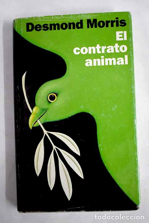 Libri di seconda mano: El contrato animal: Morris, Desmond.- Morris, Desmond