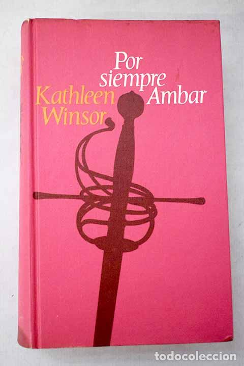 Libros: Por siempre Ambar: Winsor, Kathleen.- Winsor, Kathleen