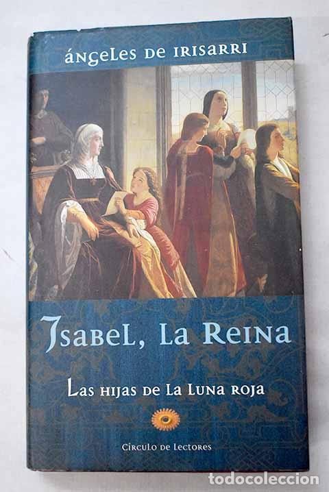 Libros: Las hijas de la luna roja.- Irisarri, &Aacute;ngeles de