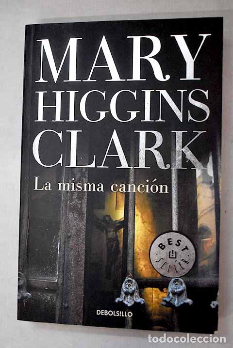 Libros: La misma canci&oacute;n: Clark, Mary Higgins.- Clark, Mary Higgins