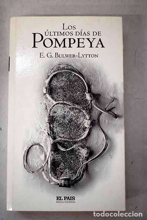 Libros: Los &uacute;ltimos d&iacute;as de Pompeya.- Bulwer Lytton, Edward