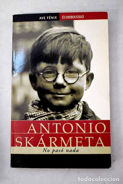 Livros em segunda m&atilde;o: No pas&oacute; nada: Sk&aacute;rmeta, Antonio.- Sk&aacute;rmeta, Antonio