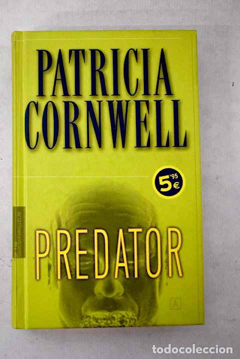 Libros: Predator: Cornwell, Patricia.- Cornwell, Patricia