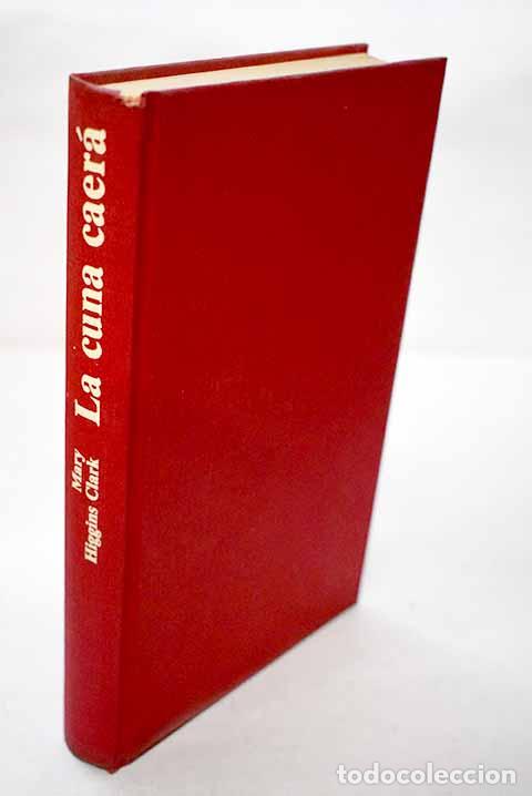 Libros: La cuna caer&aacute;: Clark, Mary Higgins.- Clark, Mary Higgins