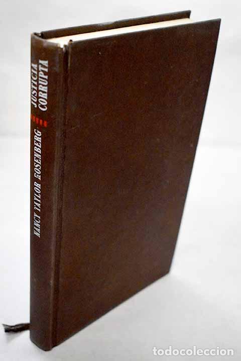 Libros: Justicia corrupta: Rosenberg, Nancy Taylor.- Rosenberg, Nancy Taylor