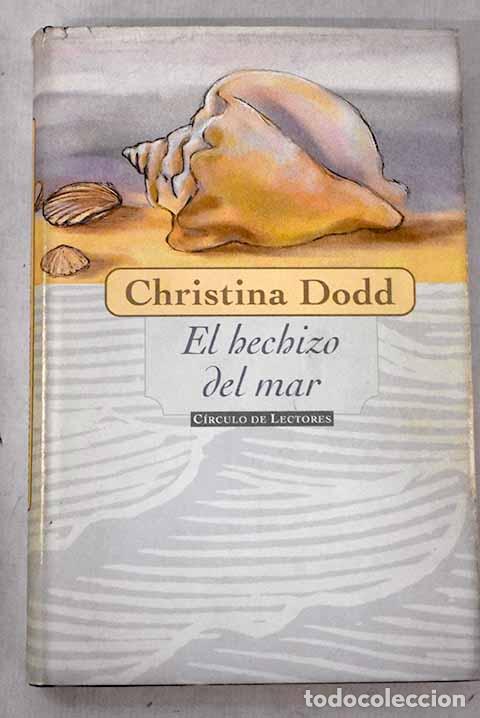 Libri di seconda mano: El hechizo del mar: Dodd, Christina.- Dodd, Christina