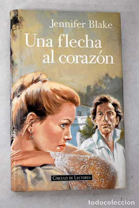 Livres: Una flecha al coraz&oacute;n.- Blake, Jennifer