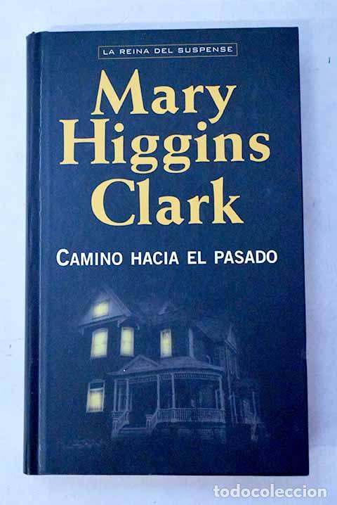 Libros: Camino hacia el pasado.- Clark, Mary Higgins