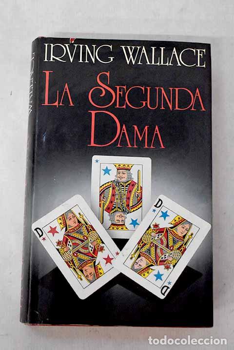 Libros: La segunda dama: Wallace, Irving.- Wallace, Irving