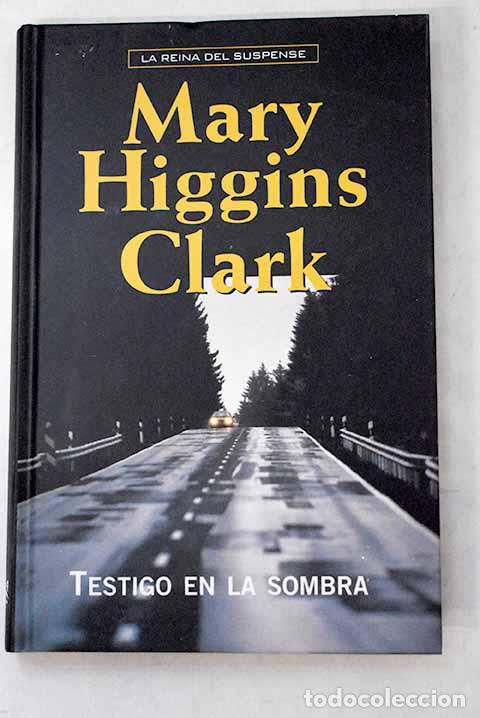 Libros: Testigo en la sombra.- Clark, Mary Higgins