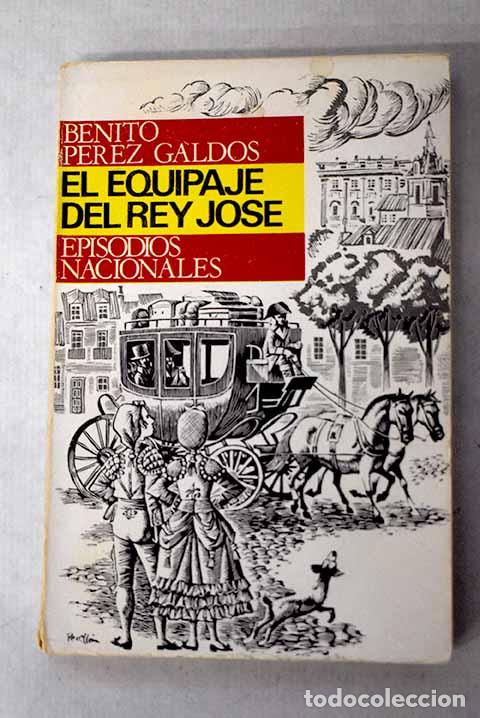 Livros em segunda m&atilde;o: El equipaje del rey Jos&eacute;.- P&eacute;rez Gald&oacute;s, Benito