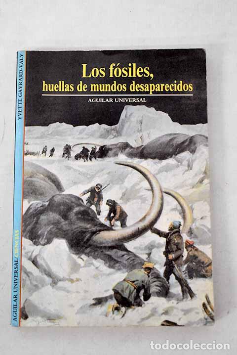 Livros em segunda m&atilde;o: Los f&oacute;siles huellas de mundos desaparecidos.- Gayrard-Valy, Yvette