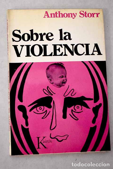 B&uuml;cher: Sobre la violencia: Storr, Anthony.- Storr, Anthony