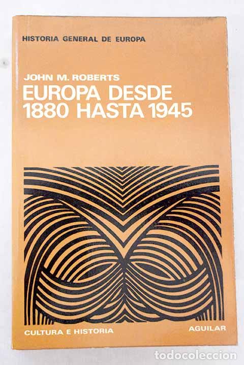 books: Europa desde 1880 hasta 1945.- Roberts, J. M.