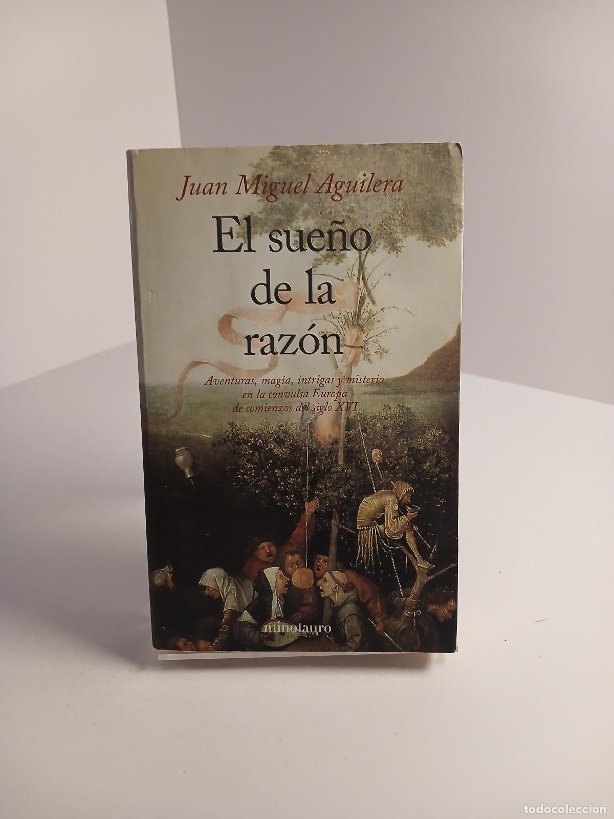 Libros: El sue&ntilde;o de la raz&oacute;n - Juan Miguel Aguilera