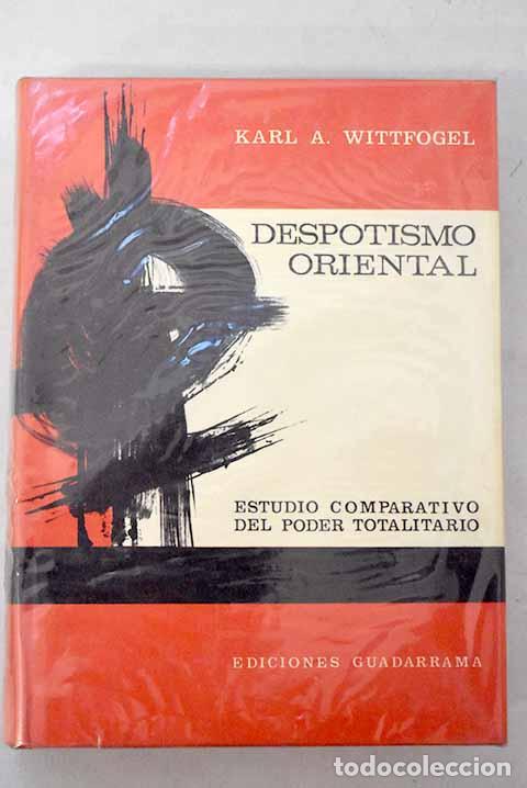 books: Despotismo oriental: estudio comparativo del poder totalitario.- Wittfogel, Karl August
