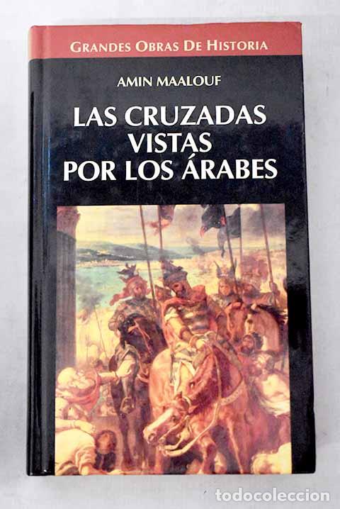 B&uuml;cher: Las cruzadas vistas por los &aacute;rabes.- Maalouf, Amin
