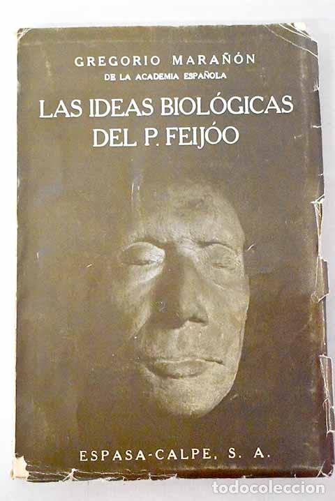 Libri di seconda mano: Las ideas biol&oacute;gicas del padre Feij&oacute;o.- Mara&ntilde;&oacute;n, Gregorio