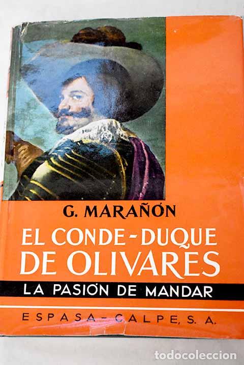 B&uuml;cher: El Conde-Duque de Olivares: la pasi&oacute;n de mandar.- Mara&ntilde;&oacute;n, Gregorio