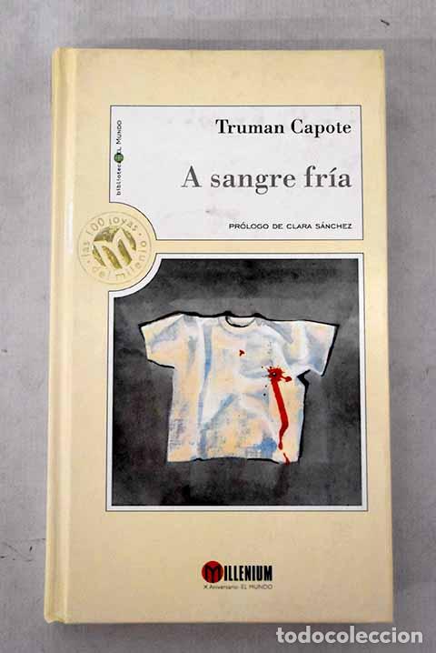 Libros: A sangre fr&iacute;a: Capote, Truman.- Capote, Truman