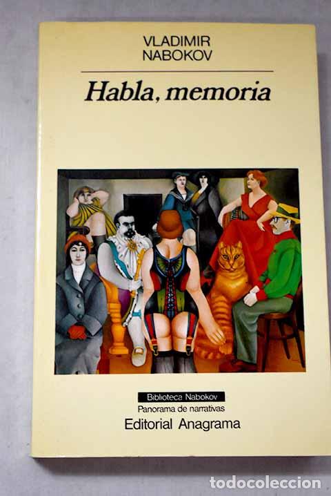 Livres: Habla, memoria: Una autobiograf&iacute;a revisitada.- Nabokov, Vladimir