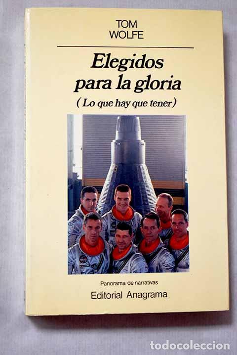 B&uuml;cher: Elegidos para la gloria: lo que hay que tener.- Wolfe, Tom