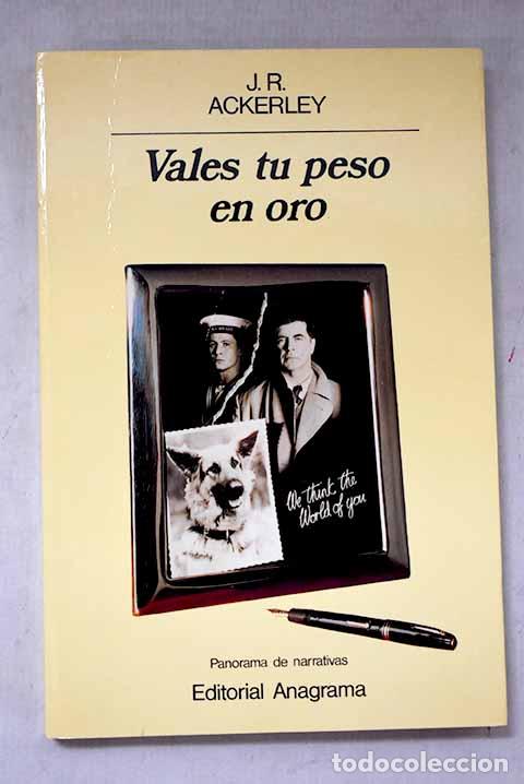 B&uuml;cher: Vales tu peso en oro.- Ackerley, J. R.