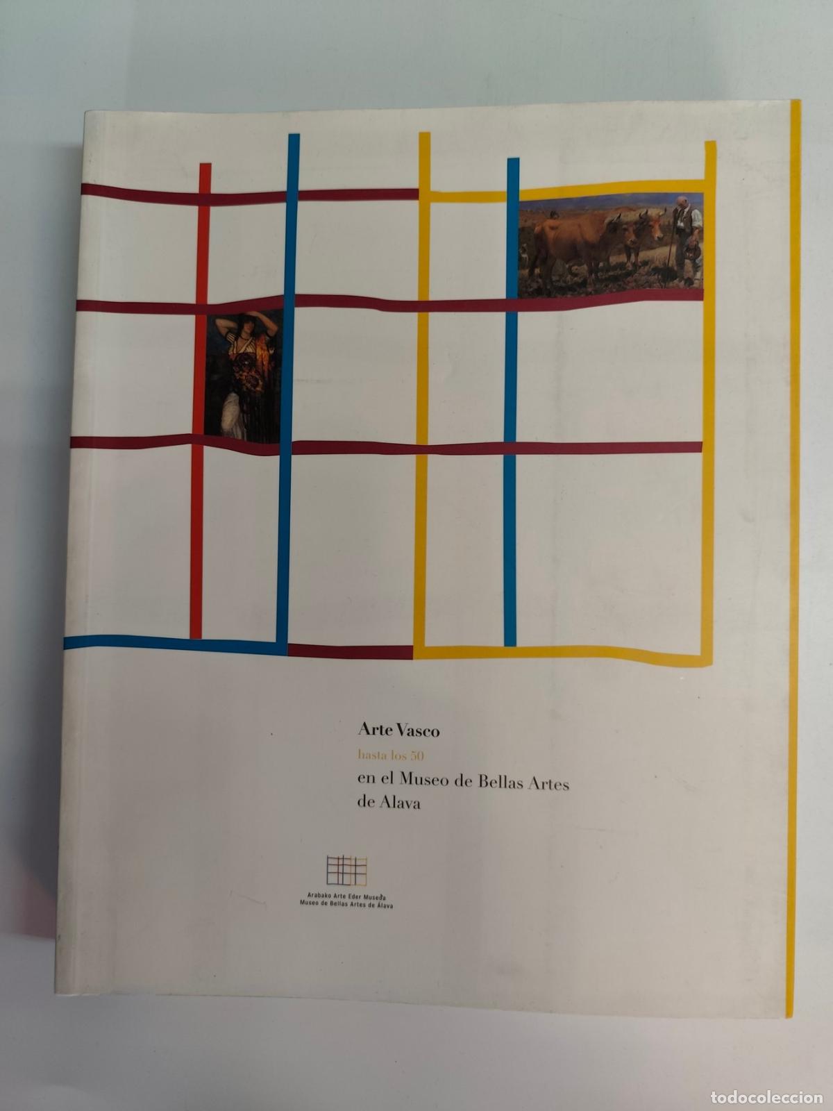 Livros em segunda m&atilde;o: S. Gonz&aacute;lez y A. Dabouza, eds. - Arte vasco hasta los 50 en el Museo de Bellas Artes de &Aacute;lava