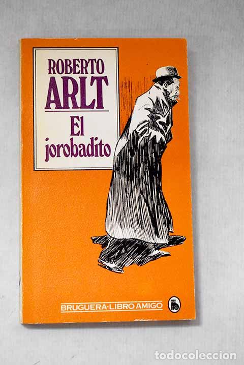 B&uuml;cher: El jorobadito: Arlt, Roberto.- Arlt, Roberto