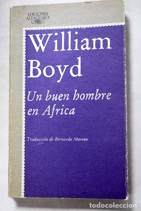 B&uuml;cher: Un buen hombre en &Aacute;frica.- Boyd, William