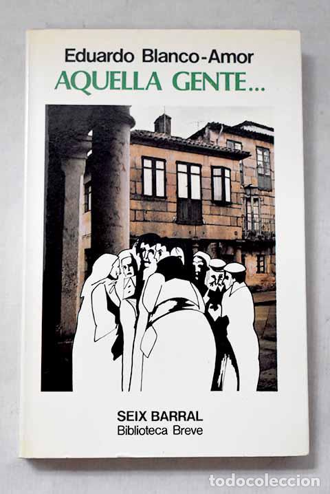 B&uuml;cher: Aquella gente: Blanco-Amor, Eduardo.- Blanco-Amor, Eduardo