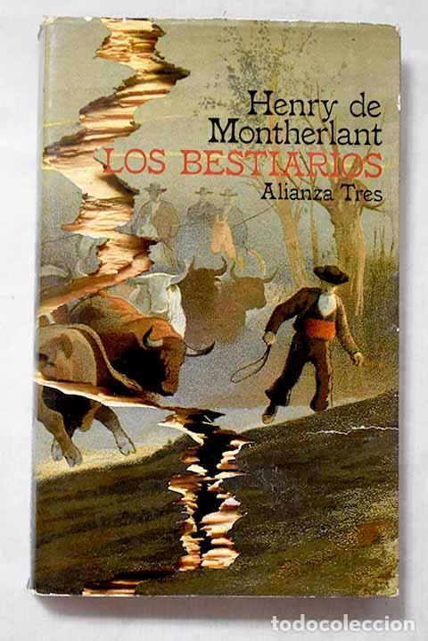 Libri di seconda mano: Los bestiarios: Montherlant, Henry de.- Montherlant, Henry de