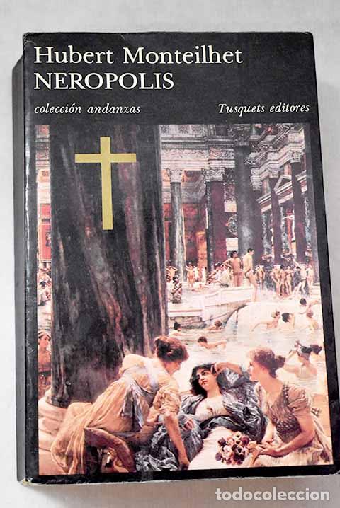 books: Ner&oacute;polis: novela sobre los tiempos de Ner&oacute;n.- Monteilhet, Hubert